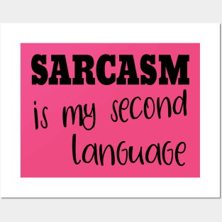 Sarcasm Is My Second Language Posters and Art